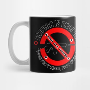 PROTECT KIDS, NOT GUNS! Mug